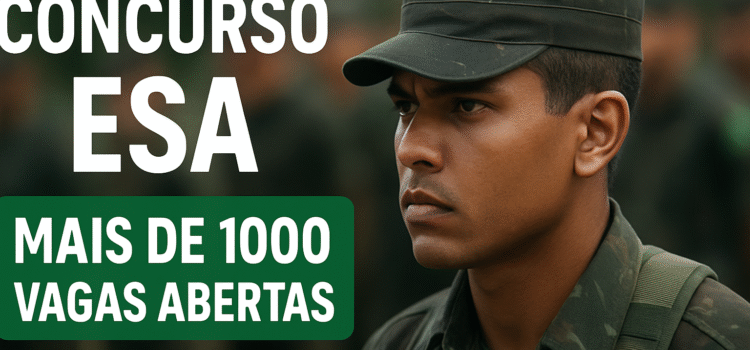 Concurso ESA 2025: Mais de 1000 vagas abertas